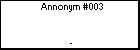 Annonym #003 