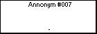 Annonym #007 