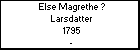 Else Magrethe ? Larsdatter